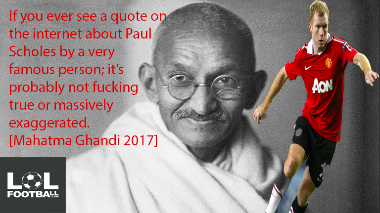 Ghandi Quote Paul Scholes